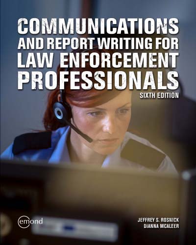 Communications and Report Writing for Law Enforcement Professionals, 6th Edition
